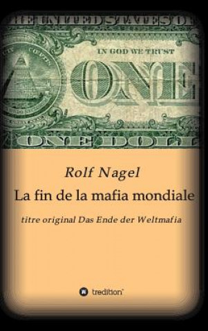 Könyv fin de la mafia mondiale Rolf Nagel