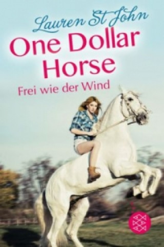 Kniha One Dollar Horse - Frei wie der Wind Lauren St. John