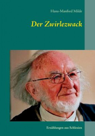 Kniha Zwirlezwack Hans-Manfred Milde