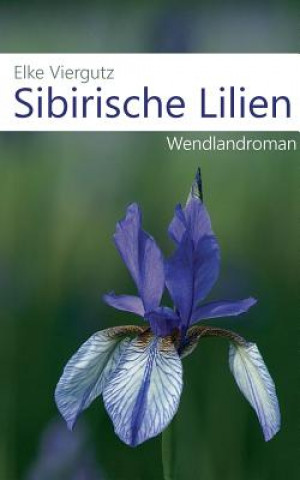 Kniha Sibirische Lilien Elke Viergutz