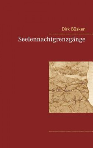 Livre Seelennachtgrenzgange Dirk Büsken