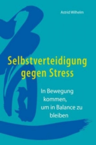 Knjiga Selbstverteidigung gegen Stress Astrid Wilhelm