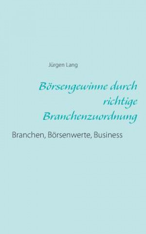 Książka Boersengewinne durch richtige Branchenzuordnung Jürgen Lang