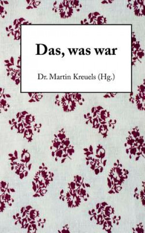 Książka Das, was war Martin Kreuels