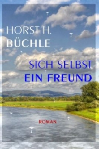 Knjiga Sich selbst ein Freund Horst H. Büchle