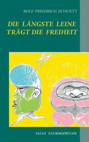 Książka langste Leine tragt die Freiheit Rolf Friedrich Schuett