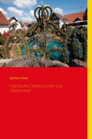 Book Fränkische Osterbrunnen und Osterkronen Gerhard Köhler