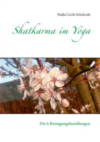 Kniha Shatkarma im Yoga Nadja Curth-Schulczek