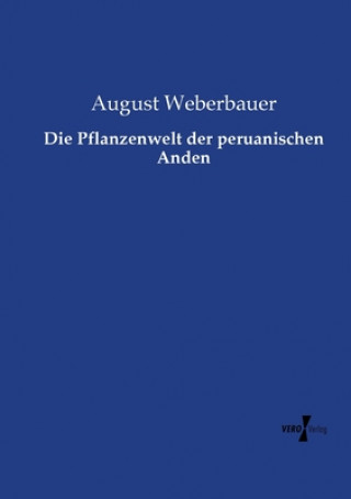 Kniha Pflanzenwelt der peruanischen Anden August Weberbauer