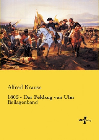 Könyv 1805 - Der Feldzug von Ulm Alfred Krauss