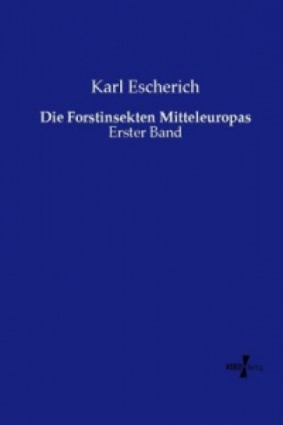 Kniha Forstinsekten Mitteleuropas Karl Escherich