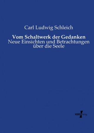 Kniha Vom Schaltwerk der Gedanken Carl Ludwig Schleich