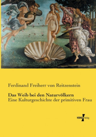 Carte Weib bei den Naturvoelkern Ferdinand Freiherr Von Reitzenstein