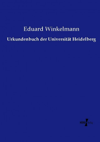 Kniha Urkundenbuch der Universität Heidelberg Eduard Winkelmann