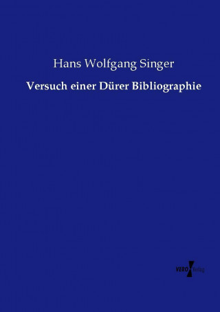 Kniha Versuch einer Dürer Bibliographie Hans Wolfgang Singer