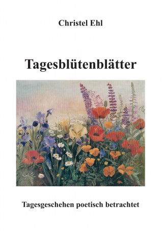 Kniha Tagesblütenblätter Christel Ehl