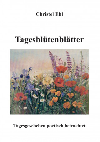 Buch Tagesblütenblätter Christel Ehl