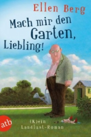 Книга Mach mir den Garten, Liebling! Ellen Berg