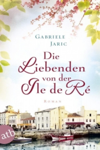 Kniha Die Liebenden von der Île de Ré Gabriele Weber-Jaric