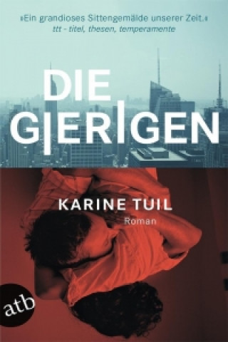 Kniha Die Gierigen Karine Tuil