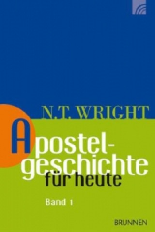 Könyv Apostelgeschichte für heute. Bd.1 Nicholas Thomas Wright