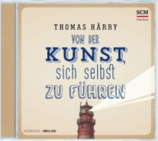 Audio Von der Kunst, sich selbst zu führen - Hörbuch, Audio-CD, MP3 Thomas Härry