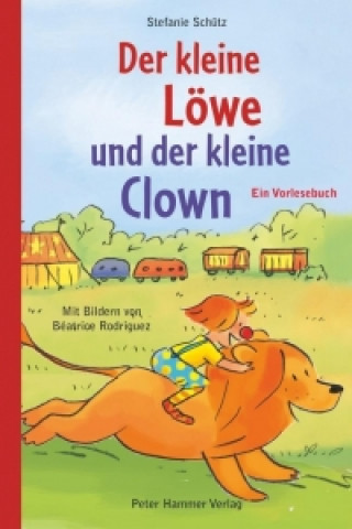 Kniha Der kleine Löwe und der kleine Clown Stefanie Schütz