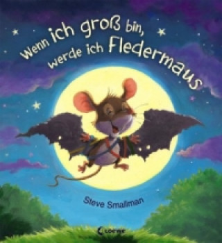 Book Wenn ich groß bin, werde ich Fledermaus Steve Smallman