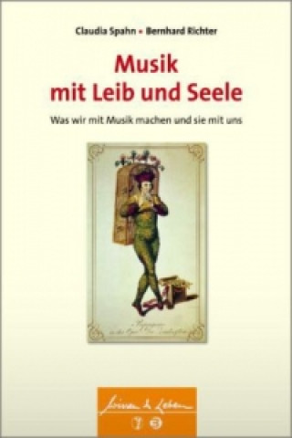 Kniha Musik mit Leib und Seele Claudia Spahn