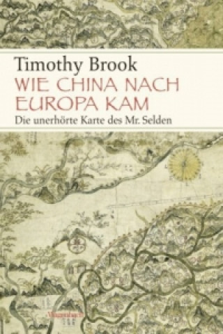 Kniha Wie China nach Europa kam Timothy Brook