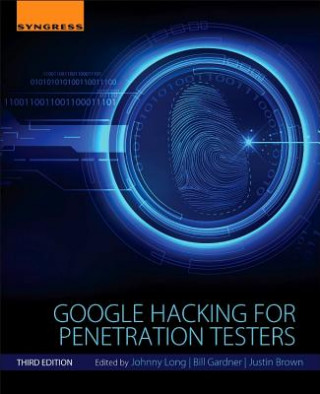 Kniha Google Hacking for Penetration Testers Johnny Long