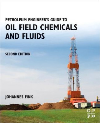 Książka Petroleum Engineer's Guide to Oil Field Chemicals and Fluids Johannes Fink