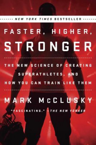 Kniha Faster, Higher, Stronger Mark McClusky