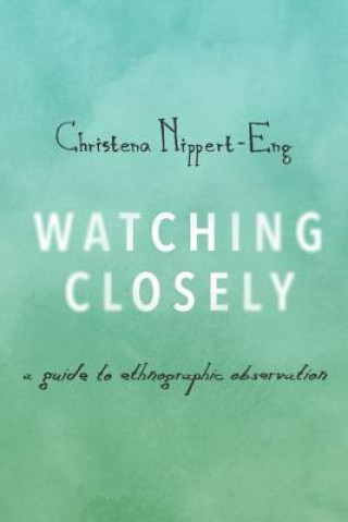 Buch Watching Closely Christena Nippert-Eng