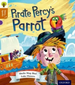 Carte Oxford Reading Tree Story Sparks: Oxford Level 8: Pirate Percy's Parrot Sheila May Bird