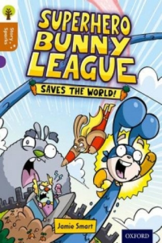 Carte Oxford Reading Tree Story Sparks: Oxford Level 8: Superhero Bunny League Saves the World! Nikki Gamble