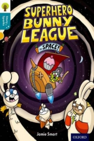 Carte Oxford Reading Tree Story Sparks: Oxford Level 9: Superhero Bunny League in Space! Jamie Smart