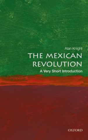 Könyv Mexican Revolution: A Very Short Introduction Alan Knight