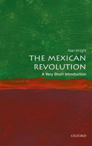 Kniha Mexican Revolution: A Very Short Introduction Alan Knight