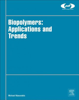 Könyv Biopolymers: Applications and Trends Michael Niaounakis