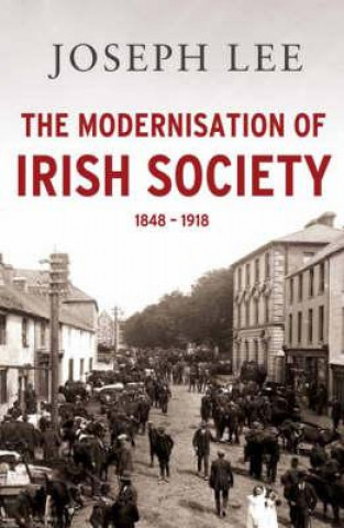 Книга Modernisation of Irish Society 1848 - 1918 Joseph Lee