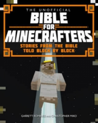 Könyv Unofficial Bible for Minecrafters Garrett Romines