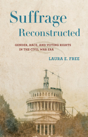 Kniha Suffrage Reconstructed Laura E. Free