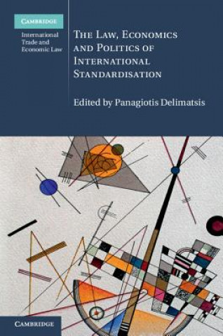 Könyv Law, Economics and Politics of International Standardisation Panagiotis Delimatsis