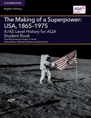 Carte A/AS Level History for AQA The Making of a Superpower: USA, 1865-1975 Student Book Tony McConnell
