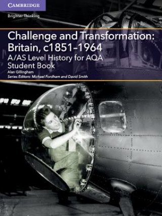 Kniha A/AS Level History for AQA Challenge and Transformation: Britain, c1851-1964 Student Book Paul Grey