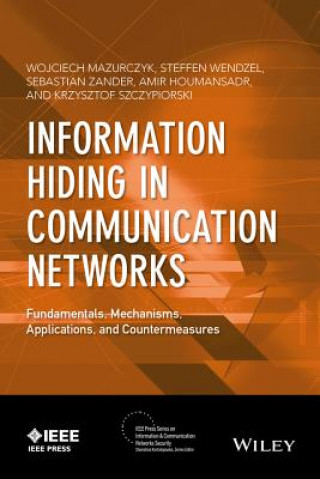 Carte Information Hiding in Communication Networks - Fundamentals, Mechanisms, Applications, and Countermeasures Wojciech Mazurczyk
