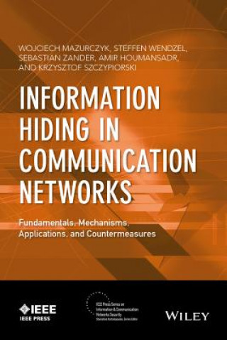 Βιβλίο Information Hiding in Communication Networks - Fundamentals, Mechanisms, Applications, and Countermeasures Wojciech Mazurczyk