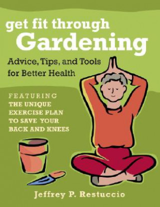 Kniha Get Fit Through Gardening Jeffrey P. Restuccio