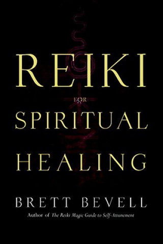 Kniha Reiki for Spiritual Healing Brett Bevell